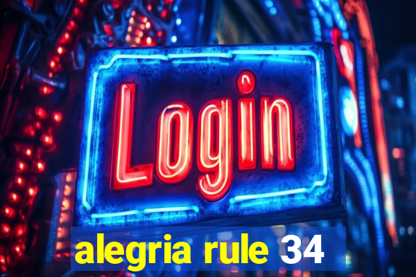 alegria rule 34